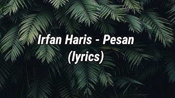 Irfan Haris - Pesan (lyrics)