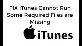 FIX ITunes Cannot Run Because Some of its Required Files are Missing[UPDATED]