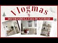 🎄 VLOGMAS 9 🎄 DECORANDO LA CASA DE NAVIDAD 🎁❤️
