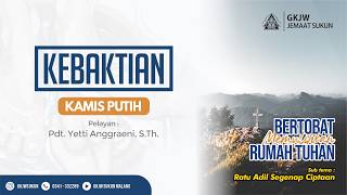 Maundy Thursday Service | April 2, 2026 | 6:00 PM WIB