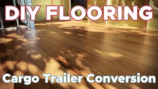 Famous DIY Cargo Trailer Flooring with LVP - Cargo Camper Conversion Net Worth