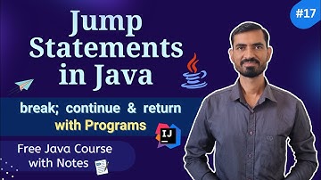 #17 break, continue and return in Java || Jump Statements Explained with Examples