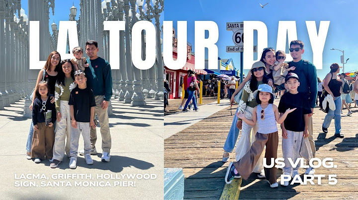 LA Tour Day: LACMA, Griffith Park, Hollywood Sign & Santa Monica Pier! (Part 5- Travel Day Vlog)