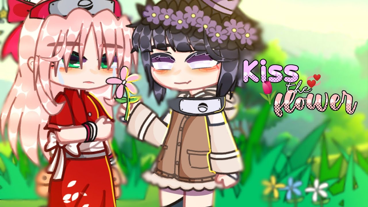 — ❝ 💌 Kiss the flower - especial dia dos namorados` meme {Hinasaku A.U}'𝘎𝘢𝘤𝘩𝘢 𝘤𝘭𝘶b;┊Naruto