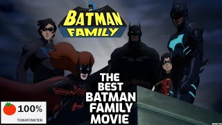THE BEST BATMAN FAMILY MOVIE