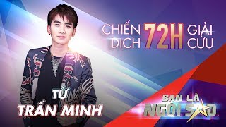 Download Giải Cứu Từ Trấn Minh | 72 H Giải Cứu | Be A Star - Bạn Là Ngôi Sao Video MP3 Giải Cứu Từ Trấn Minh | 72 H Giải Cứu | Be A Star - Bạn Là Ngôi Sao