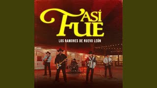Así Fue - Los Ramones De Nuevo Leon