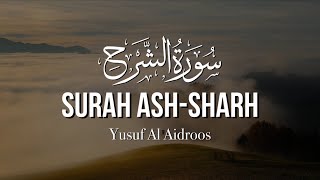 Surah Ash-Sharh | سورة الشرح | Yusuf Al Aidroos