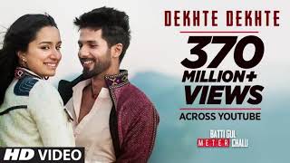 Atif A:Dekhte Dekhte Song | Batti Gul Meter Chalu  Shahid K Shraddha K Nusrat Saab Rochak Manoj (MP3