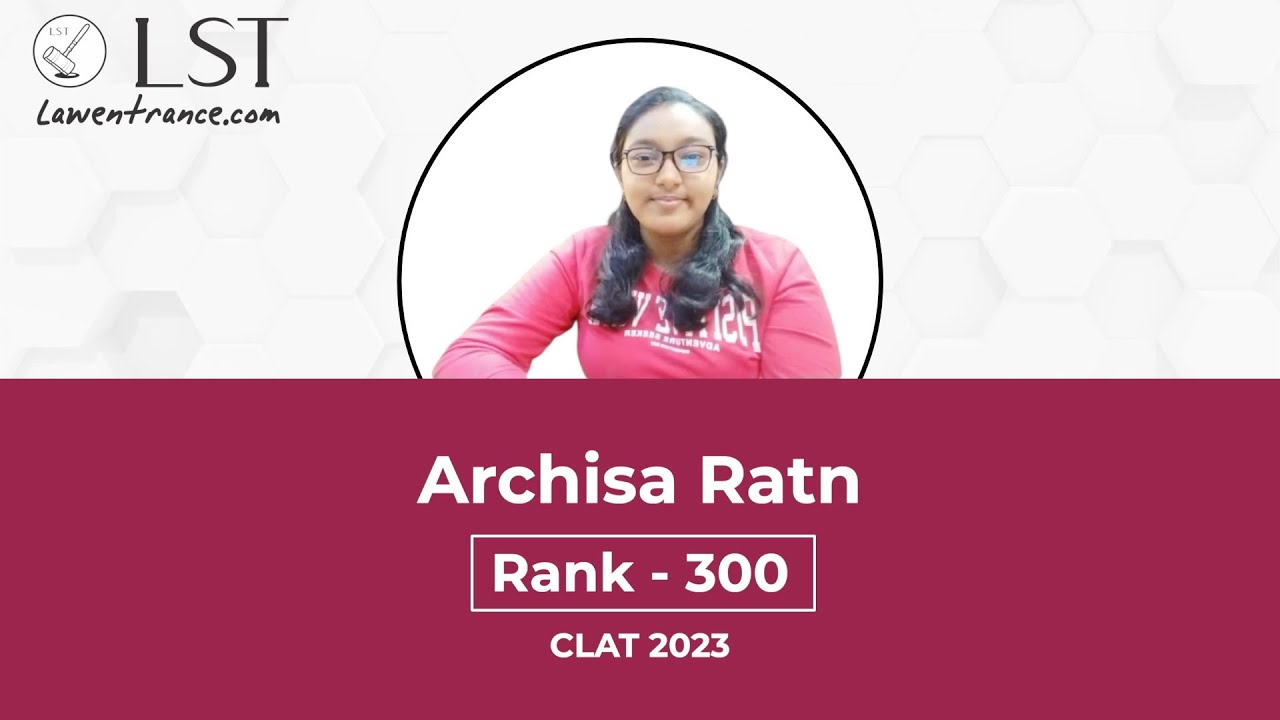 AIR 300 in CLAT 2023 | Archisa Ratn Preparation Journey | CLAT Success Story