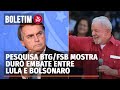 Pesquisa BTG FSB mostra embate duro entre Lula e Bolsonaro