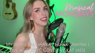 MY WAY | PAUL ANKA | FRANK SINATRA | LIVE ACOUSTIC COVER BY KAT JADE