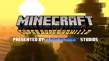 Super Duper Vanilla Pack v1.1.5 - Official Cinematic Trailer