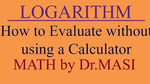 How to Evaluate Logarithmic Expression Without using a Calculator