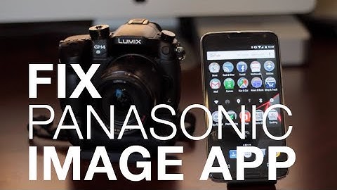 FIX Panasonic Image App on Android Marshmallow 6.0