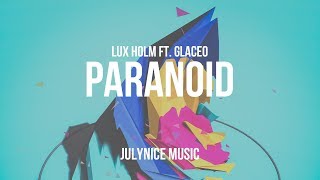 Lux Holm & Glaceo - Paranoid [Lyrics]