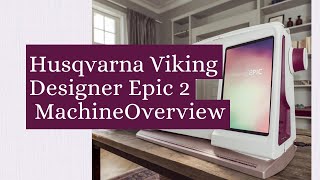 Viking Epic 2 Overview with Luke's Sewing Centers educator Brenda