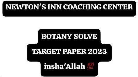 xi Botany solve target paper newtons inn coaching center 2023 #mrafridi #botany #nicc