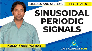 Signals and Systems | Module 1 | Sinusoidal Periodic Signals (Lecture 6)