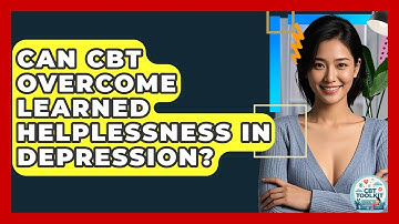 Can CBT Overcome Learned Helplessness In Depression? - CBT Toolkit