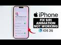 iOS 26 - How to FIX Siri Animation Not Working After Update on iPhone