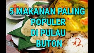 5 MAKANAN PALING POPULER DI PULAU BUTON