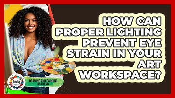How Can Proper Lighting Prevent Eye Strain In Your Art Workspace? - Drawing and Painting Academy