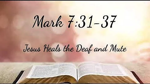 Mark 7:31-37 - Miracles of Jesus, Jesus Heals the Deaf and Mute - NLT Audiovisual