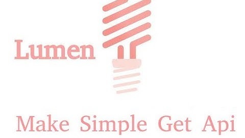 Lumen tutorial 6 - how to make simple get api