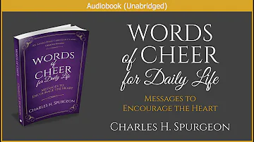 Words of Cheer for Daily Life | Charles H. Spurgeon | Christian Audiobook