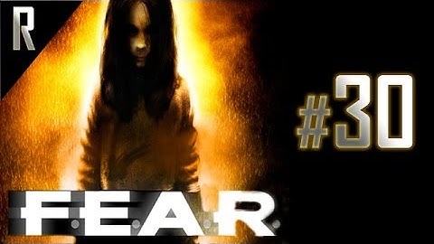 ◄ FEAR - Walkthrough HD - Part 30