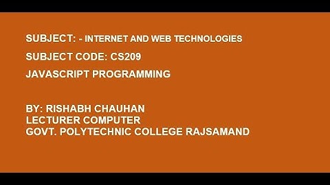 JAVASCRIPT PROGRAME|CS209|INTERNET AND WEB TECHNOLOGIES|BY:RISHABH CHAUHAN GPC RAJSAMAND