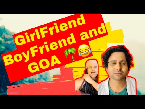 Girlfriend Boyfriend about Goa funny