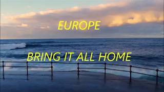 EUROPE  - BRING IT ALL HOME (LYRICS/ TRADUÇÃO)