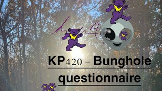 KP420 - Bunghole questionnaire👽🐻🛸 (I didn’t get 1000 votes so here’s part of the video)￼