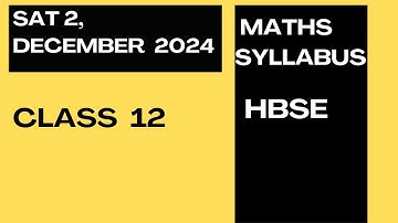 SAT 2 Exam, December  2024, Maths Syllabus, Class 12th, HBSE