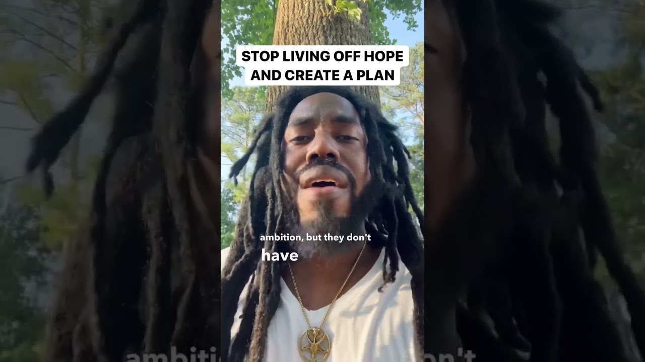 Stop Living Off Hope And Create A Plan