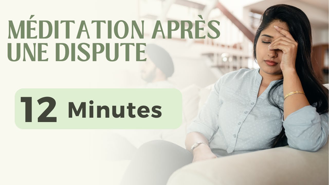 Méditation Après Une Dispute