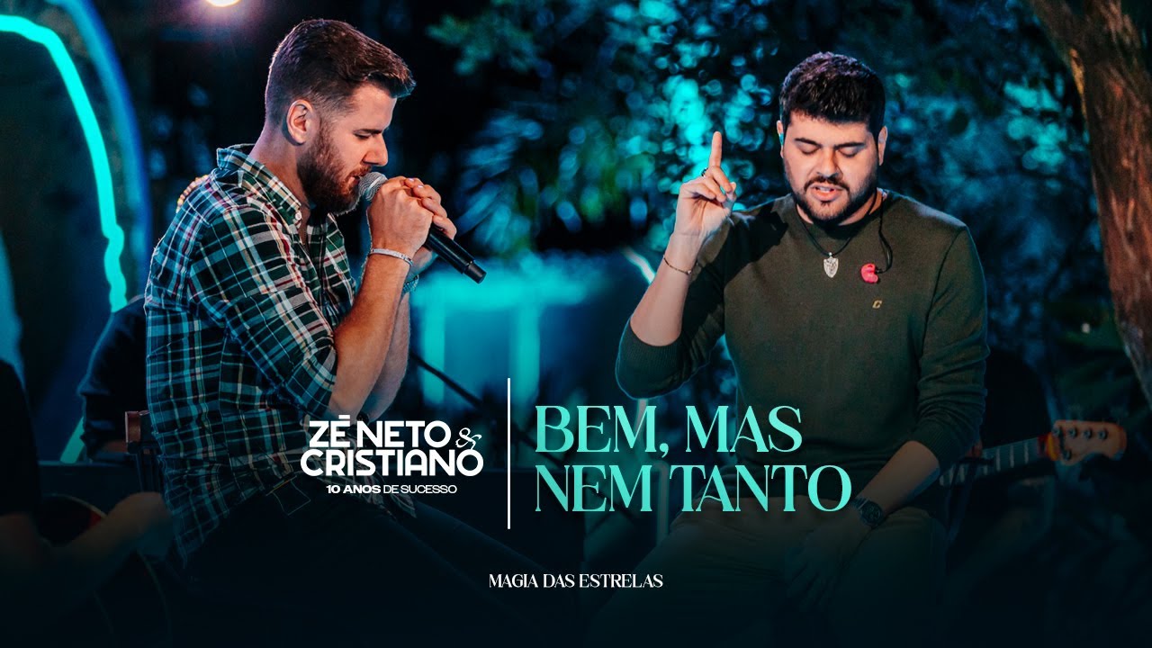 Zé Neto e Cristiano - Bem, Mas Nem Tanto (10 Anos de Sucesso) #MagiaDasEstrelas
