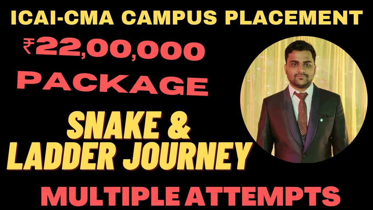 He Got A Package of ₹ 22,00,000 I MULTIPLE ATTEMPTS I CMA CAMPUS PLACEMENT I SNAKE & LADDER JOURNEY