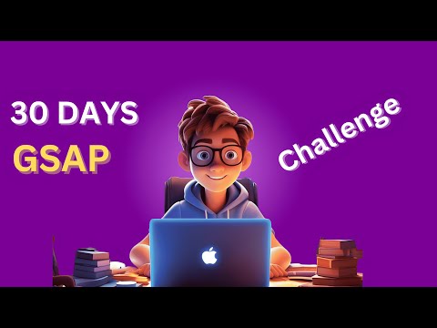 30 Days of GSAP Animations – Beginner to Pro!