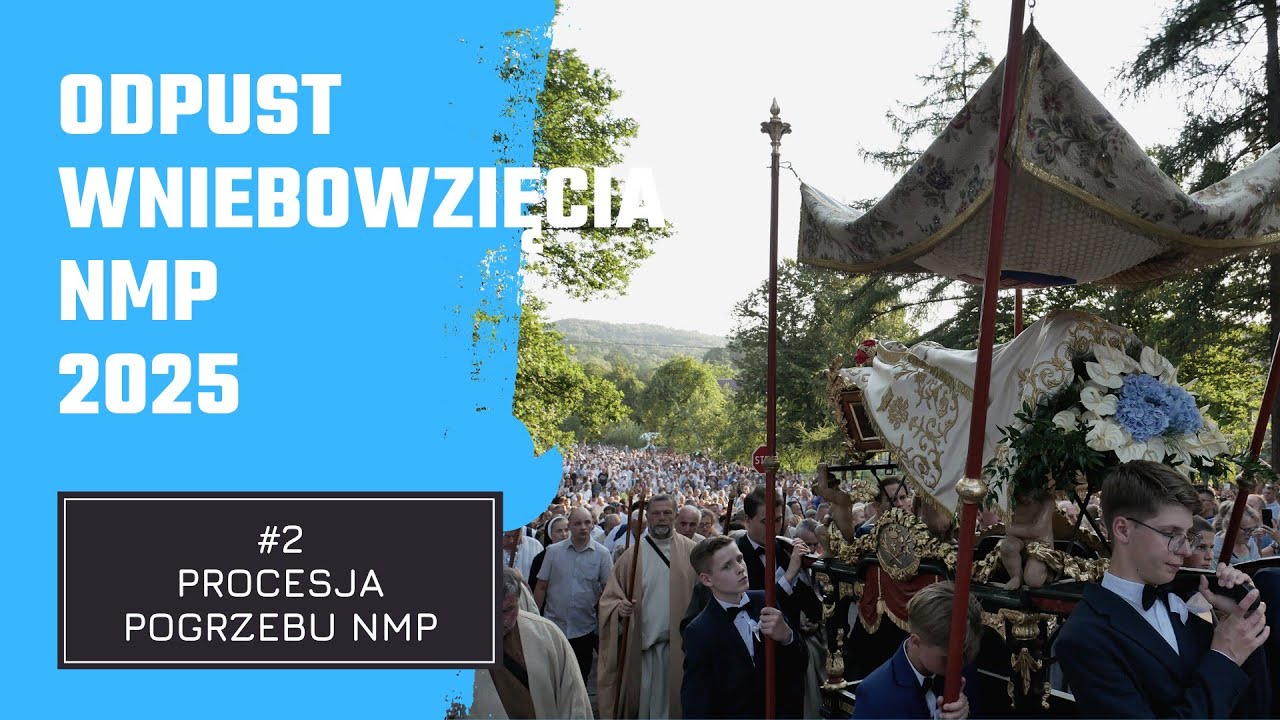 Odpust Wniebowzięcia NMP 2025 - Procesja Pogrzebu NMP