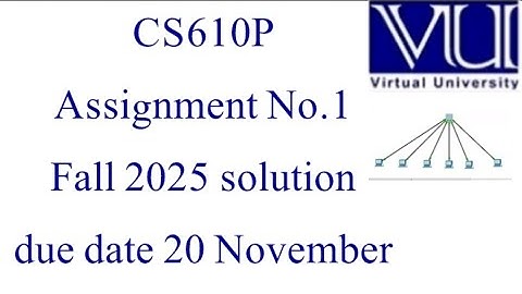 CS610P Computer Networks Assignment 1 Solution Fall 2025/ vu assignment 1 solution 