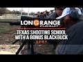 Long Range Pursuit | S2 E7 Texas Shooting School with a Blackbuck Bonus