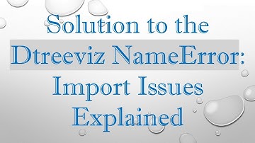 Solution to the Dtreeviz NameError: Import Issues Explained