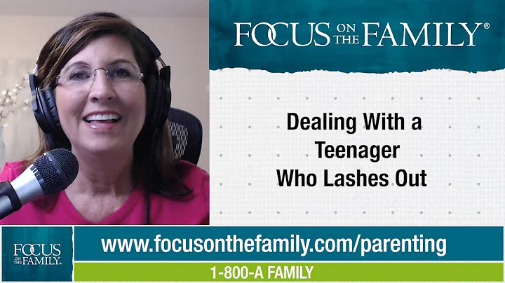 Dealing with a Teenager Who Lashes Out At You