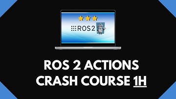 ROS2 Actions [1H Crash Course]