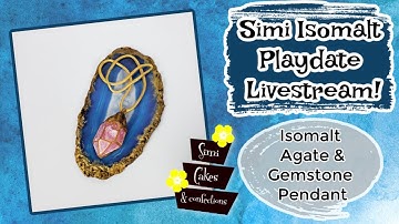 Simi Isomalt Playdate Livestream- Isomalt Agate & Crystal Pendant!