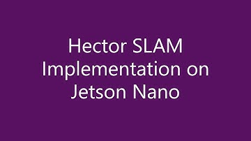 Hector SLAM Implementation on Jetson Nano