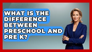 What Is The Difference Between Preschool And Pre K - Raising A Toddler